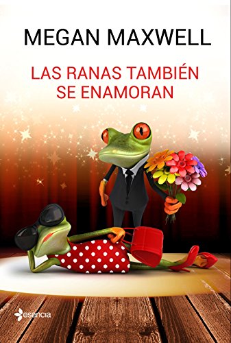 Portada Las ranas también se enamoran. Novela Romántica escrita por Megan Maxwell.